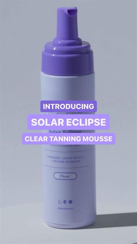 solar eclipse clear tan mousse.